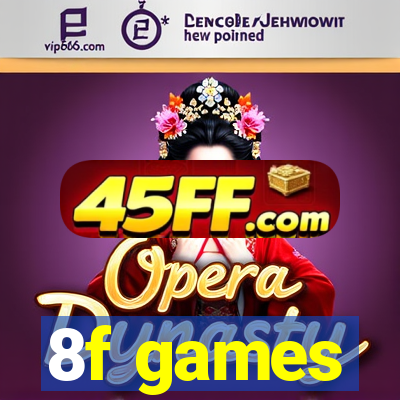8f games